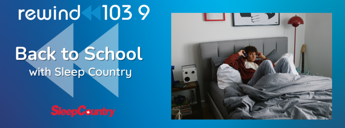 Back to School with Rewind 103.9 and Sleep Country